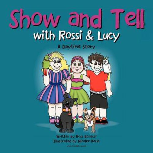 Cover image for Show and Tell with Rossi & Lucy: A Daytime Story