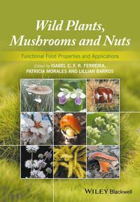 Cover image for Wild Plants, Mushrooms and Nuts: Functional Food Properties and Applications