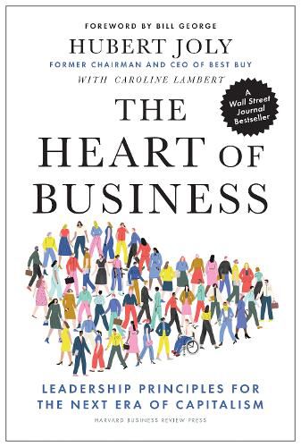 Cover image for The Heart of Business: Leadership Principles for the Next Era of Capitalism