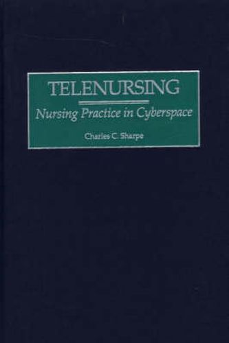 Cover image for Telenursing: Nursing Practice in Cyberspace