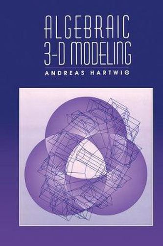 Cover image for Algebraic 3-D Modeling