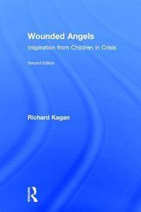 Cover image for Wounded Angels: Inspiration from Children in Crisis