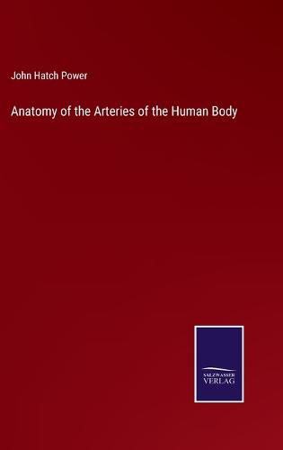 Anatomy of the Arteries of the Human Body