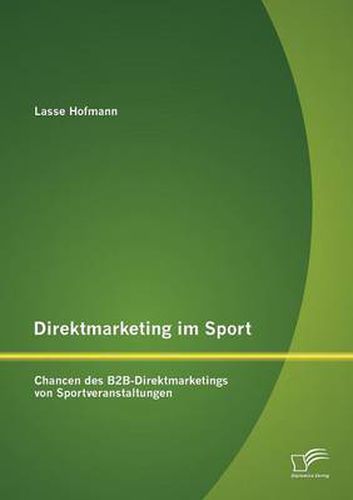 Cover image for Direktmarketing im Sport: Chancen des B2B-Direktmarketings von Sportveranstaltungen