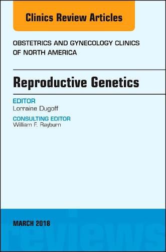 Cover image for Reproductive Genetics, An Issue of Obstetrics and Gynecology Clinics