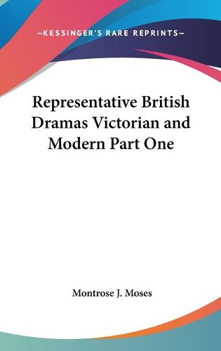 Cover image for Representative British Dramas Victorian and Modern Part One