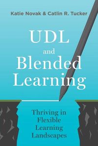 Cover image for UDL and Blended Learning: Thriving in Flexible Learning Landscapes