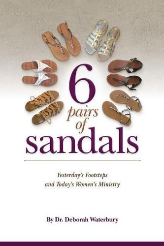 Cover image for 6 Pairs of Sandals: Yesterday's Footsteps and Today's Women's Ministry