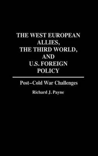 Cover image for The West European Allies, the Third World, and U.S. Foreign Policy: Post-Cold War Challenges