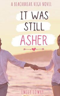 Cover image for It Was Still Asher: A Sweet YA Romance