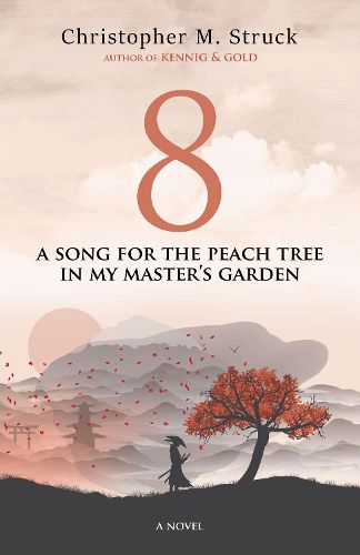 Cover image for 8: A Song for the Peach Tree In My Master's Garden