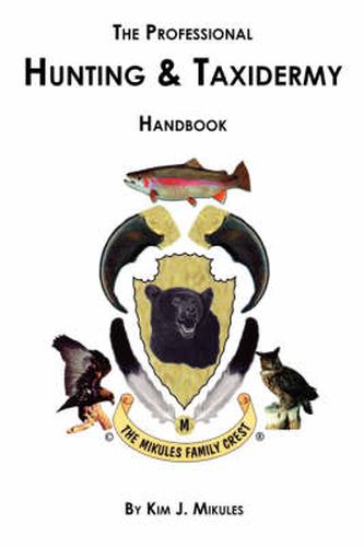 Cover image for The Professional Hunting and Taxidermy Handbook