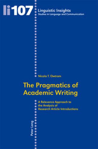 Cover image for The Pragmatics of Academic Writing: A Relevance Approach to the Analysis of Research Article Introductions