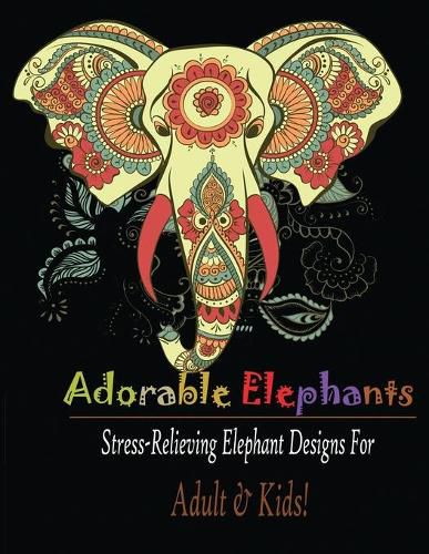 Cover image for Adorable Elephant (Adult & kids): Stress Relieving Elephant designs!