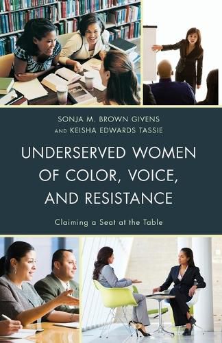 Cover image for Underserved Women of Color, Voice, and Resistance: Claiming a Seat at the Table