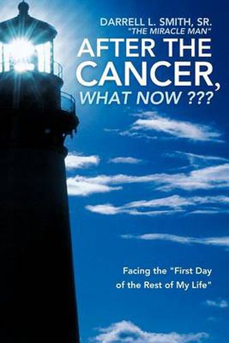 Cover image for After the Cancer, What Now ???: Facing the  First Day of the Rest of My Life