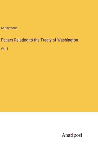 Cover image for Papers Relating to the Treaty of Washington