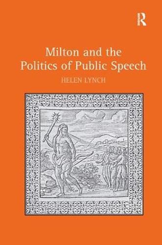 Cover image for Milton and the Politics of Public Speech