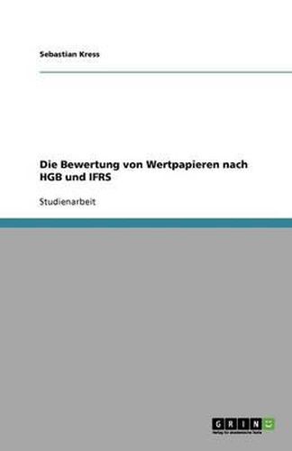 Cover image for Die Bewertung von Wertpapieren nach HGB und IFRS