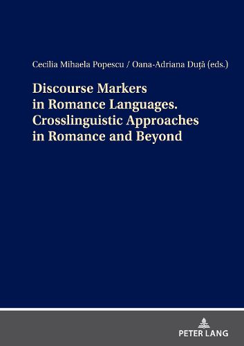 Cover image for Discourse Markers in Romance Languages. Crosslinguistic Approaches in Romance and Beyond