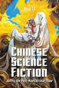 Cover image for Chinese Science Fiction during the Post-Mao Cultural Thaw