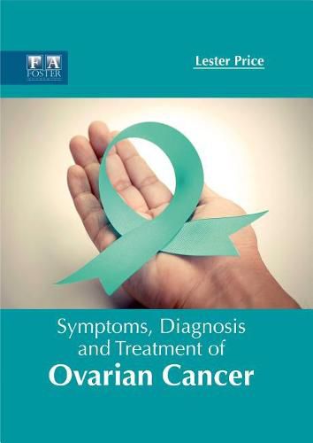 Cover image for Symptoms, Diagnosis and Treatment of Ovarian Cancer