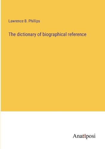 Cover image for The dictionary of biographical reference