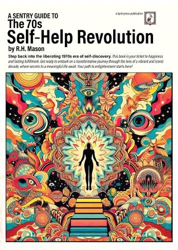 Cover image for A Sentry Guide to The 70s Self-Help Revolution