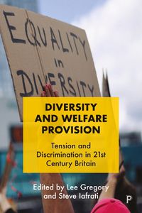 Cover image for Diversity and Welfare Provision: Tension and Discrimination in 21st Century Britain