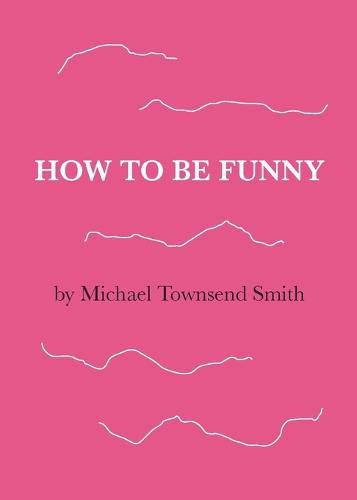 How to Be Funny