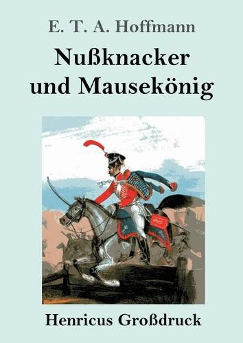 Cover image for Nussknacker und Mausekoenig (Grossdruck)