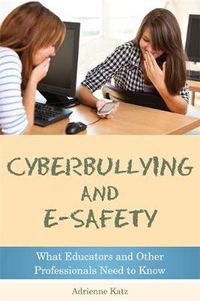 Cover image for Cyberbullying and E-safety: What Educators and Professionals Need to Know