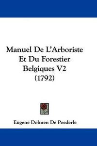 Cover image for Manuel De L'Arboriste Et Du Forestier Belgiques V2 (1792)