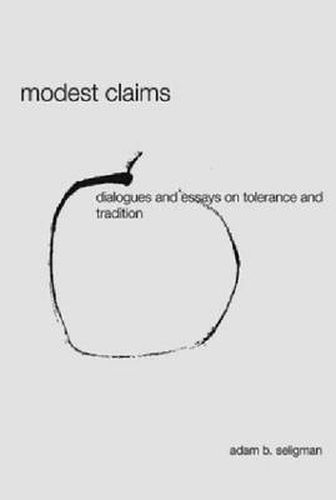 Cover image for Modest Claims: Dialogues and Essays on Tolerance and Tradition