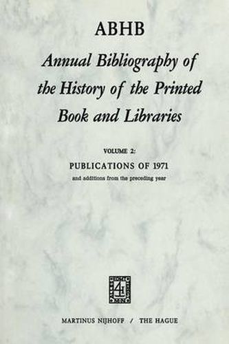 Cover image for Annual Bibliography of the History of the Printed Book and Libraries: Publications of 1971 and additions from the preceding year