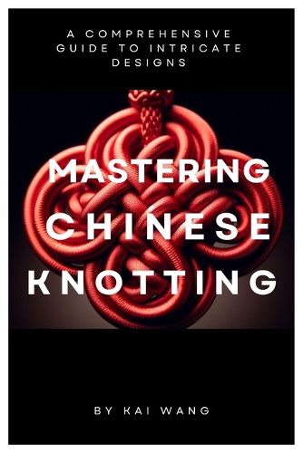 Mastering Chinese Knotting