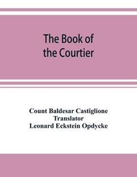 Cover image for The book of the courtier