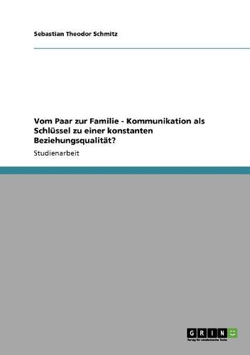 Cover image for Vom Paar Zur Familie - Kommunikation ALS Schlussel Zu Einer Konstanten Beziehungsqualitat?