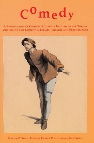 Cover image for Comedy: A Bibliography of Critical Studies in English on the Theory and Practice of Comedy in Drama, Theatre and Performance