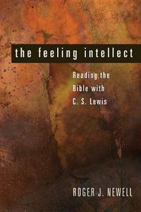 Cover image for The Feeling Intellect: Reading the Bible with C. S. Lewis