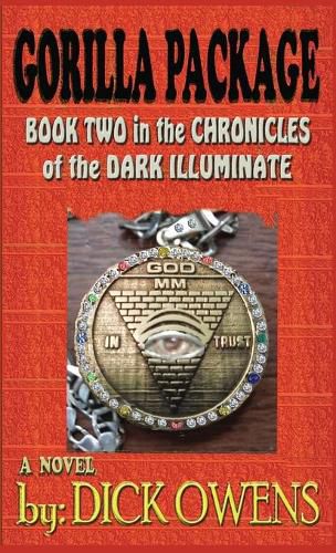 Cover image for The Gorilla Package: Book Two in the Chronicles of the Dark Illuminate