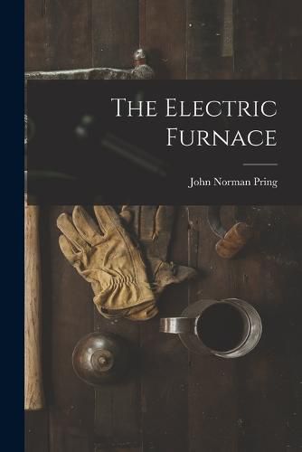 Cover image for The Electric Furnace