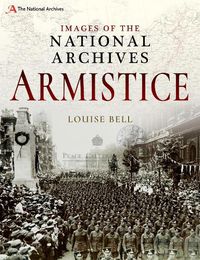 Cover image for Images of The National Archives: Armistice