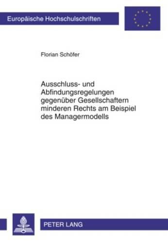 Cover image for Ausschluss- Und Abfindungsregelungen Gegenueber Gesellschaftern Minderen Rechts Am Beispiel Des Managermodells