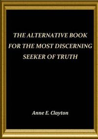 Cover image for The Alternative Book for the Most Discerning Seeker of Truth