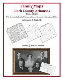 Cover image for Family Maps of Clark County, Arkansas