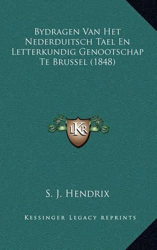 Cover image for Bydragen Van Het Nederduitsch Tael En Letterkundig Genootschap Te Brussel (1848)