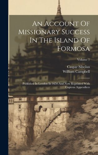 Cover image for An Account Of Missionary Success In The Island Of Formosa