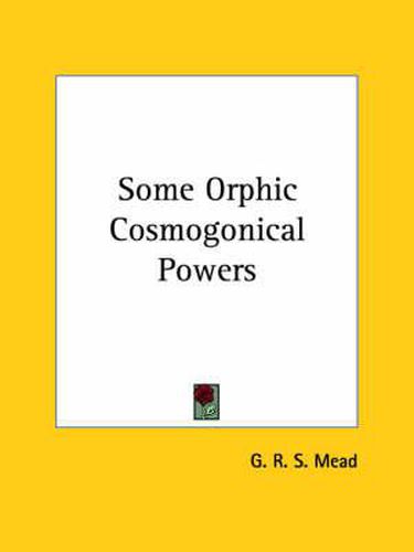 Cover image for Some Orphic Cosmogonical Powers