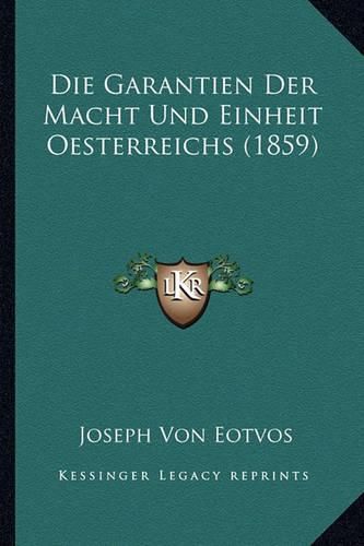 Die Garantien Der Macht Und Einheit Oesterreichs (1859)